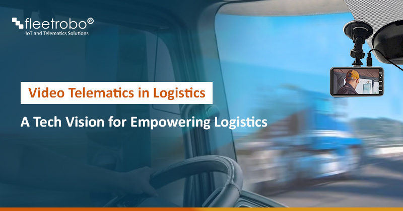 Video Telematics in Logistics